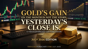 Gold’s gain on the month is not the story; yesterday’s close is