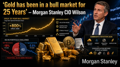 ‘Gold has been in a bull market for 25 Years’ – Morgan Stanley CIO Wilson teaser image