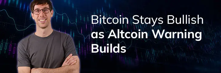 Bitcoin stays bullish as Altcoin warning builds teaser image
