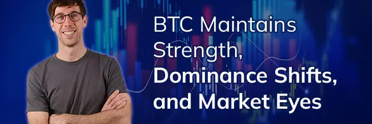 BTC maintains strength, dominance shifts, and market eyes Fed cut teaser image