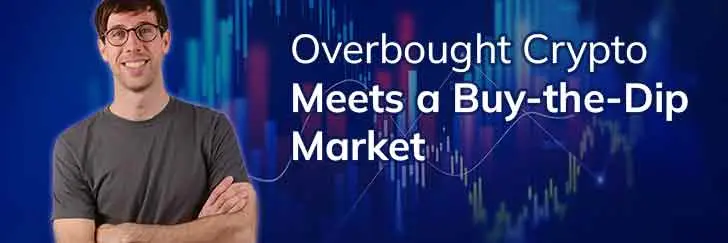 Overbought crypto meets a buy-the-dip market teaser image