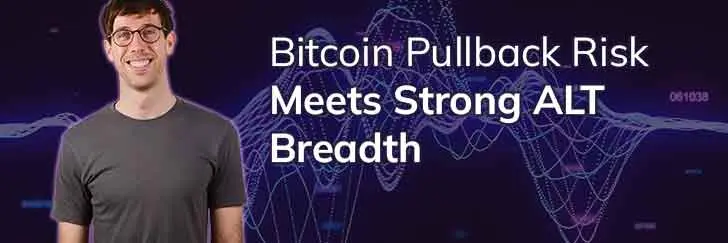 Bitcoin pullback risk meets strong ALT breadth teaser image