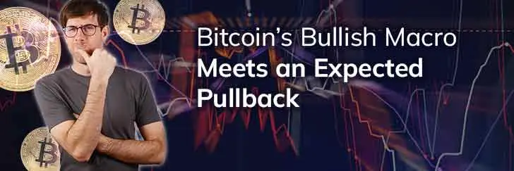 Bitcoin’s bullish macro meets an expected pullback teaser image