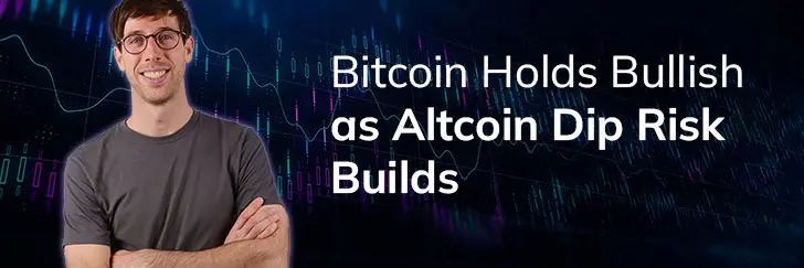 Bitcoin holds bullish as Altcoin dip risk builds teaser image
