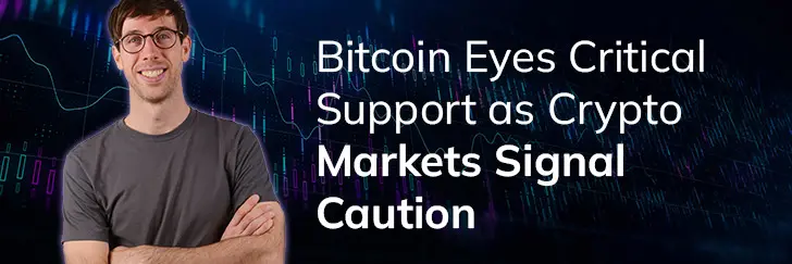 Bitcoin eyes critical support as crypto markets signal caution teaser image