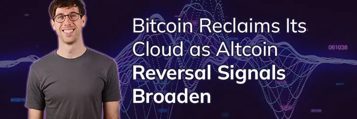 Bitcoin reclaims its cloud as Altcoin reversal signals broaden teaser image