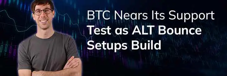 BTC nears its support test as ALT bounce setups build teaser image
