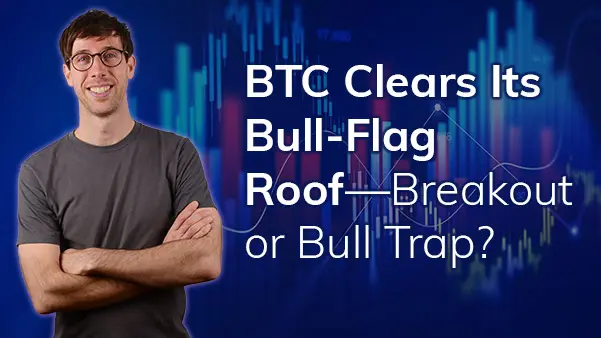 BTC clears its bull-flag roof—breakout or bull trap? teaser image