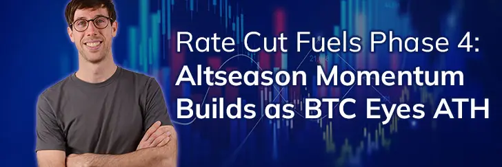 Rate cut fuels phase 4: Altseason momentum builds as BTC eyes ATH teaser image