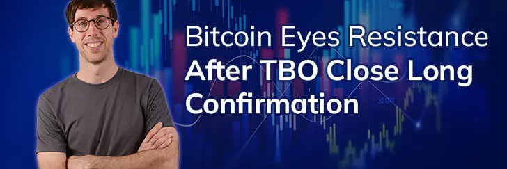 Bitcoin eyes resistance after TBO close long confirmation teaser image