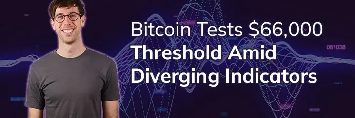 Bitcoin tests $66,000 threshold amid diverging indicators teaser image