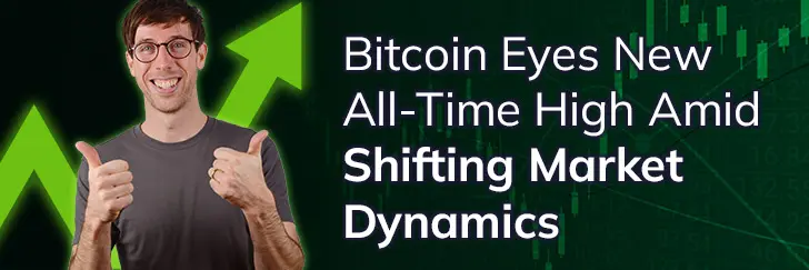 Bitcoin eyes new all-time high amid shifting market dynamics teaser image
