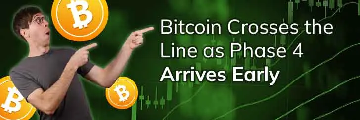 Bitcoin crosses the line as phase 4 arrives early teaser image