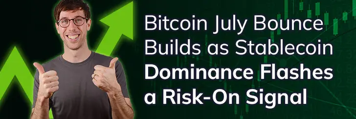 Bitcoin July bounce builds as Stablecoin dominance flashes a risk-on signal teaser image