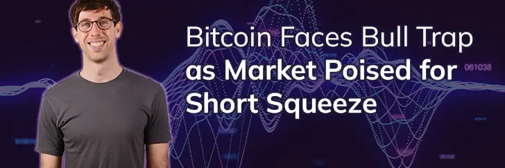 Bitcoin faces bull trap as market poised for short squeeze teaser image