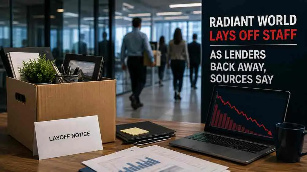 Radiant World lays off staff as lenders back away, sources say teaser image