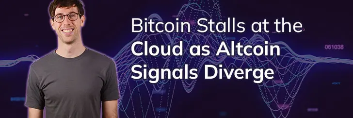 Bitcoin stalls at the cloud as Altcoin signals diverge teaser image