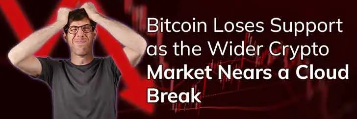 Bitcoin loses support as the wider crypto market nears a cloud break teaser image