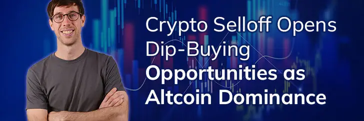 Crypto selloff opens dip-buying opportunities as Altcoin dominance climbs teaser image