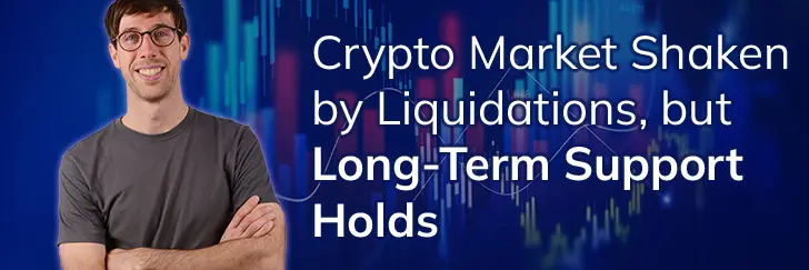 ​​Crypto market shaken by liquidations, but long-term support holds teaser image