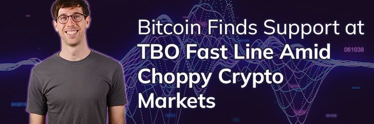 Bitcoin finds support at TBO fast line amid choppy crypto markets teaser image
