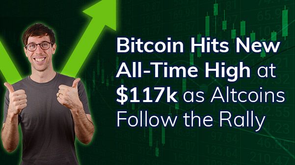 Bitcoin hits new all-time high at $117k as Altcoins follow the rally teaser image
