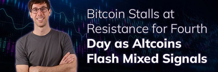 Bitcoin stalls at resistance for fourth day as Altcoins flash mixed signals teaser image