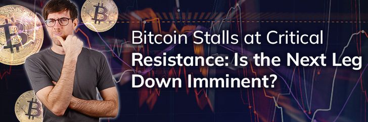 Bitcoin stalls at critical resistance: Is the next leg down imminent? teaser image