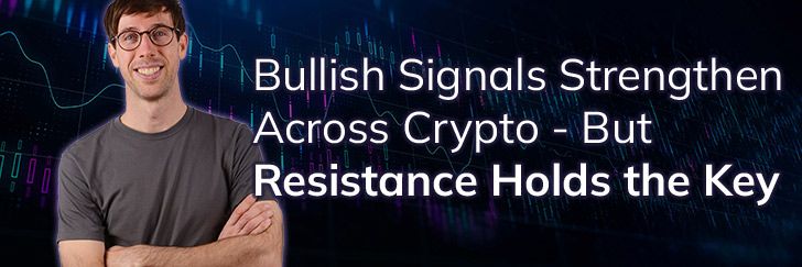 Bullish signals strengthen across crypto - but resistance holds the key teaser image