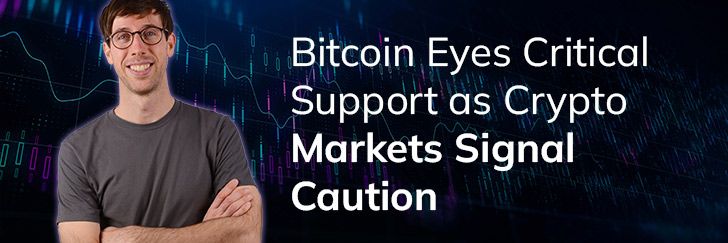 Bitcoin eyes critical support as crypto markets signal caution teaser image