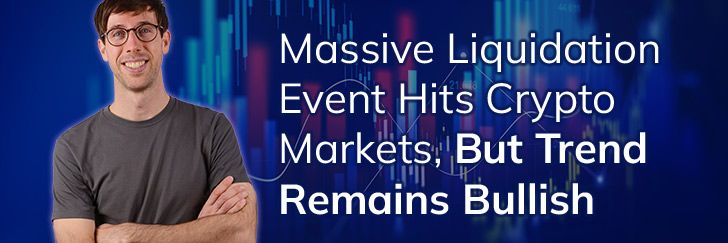 Massive liquidation event hits crypto markets, but trend remains bullish teaser image