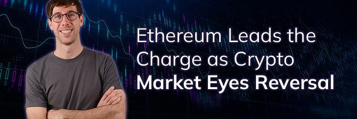 Ethereum leads the charge as crypto market eyes reversal teaser image