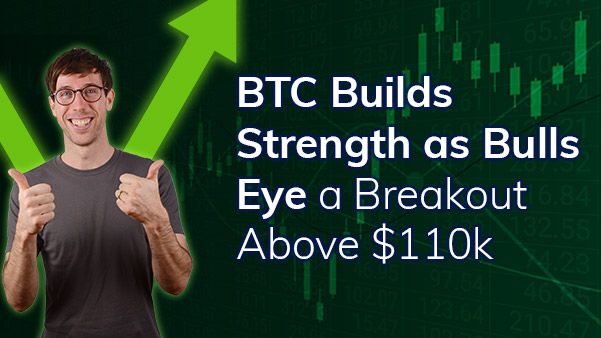 BTC Builds Strength as Bulls Eye a Breakout Above $110k teaser image