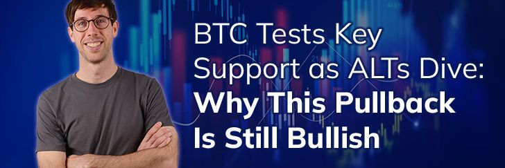 BTC tests key support as ALTs dive: Why this pullback is still bullish teaser image