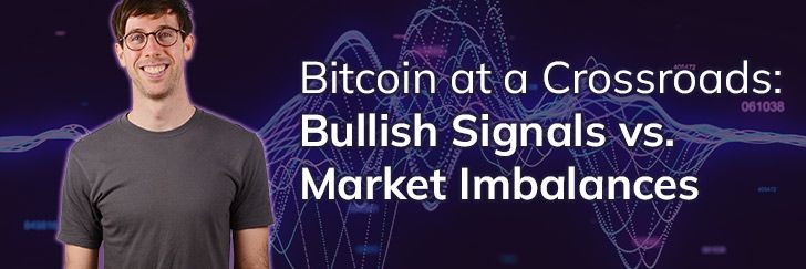 Bitcoin at a crossroads: Bullish signals vs. market imbalances teaser image