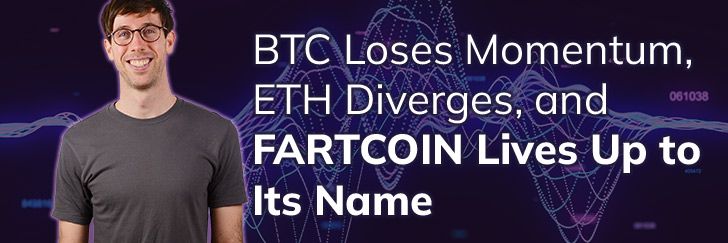 BTC loses momentum, ETH diverges, and FARTCOIN lives up to its name teaser image