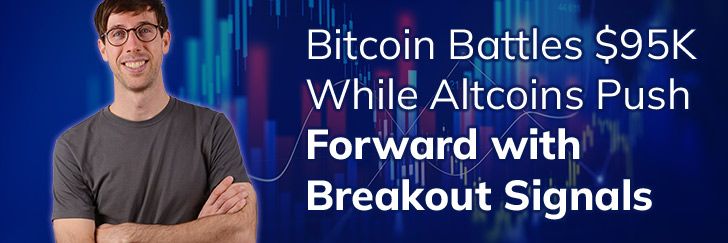 Bitcoin battles $95k while Altcoins push forward with breakout signals teaser image