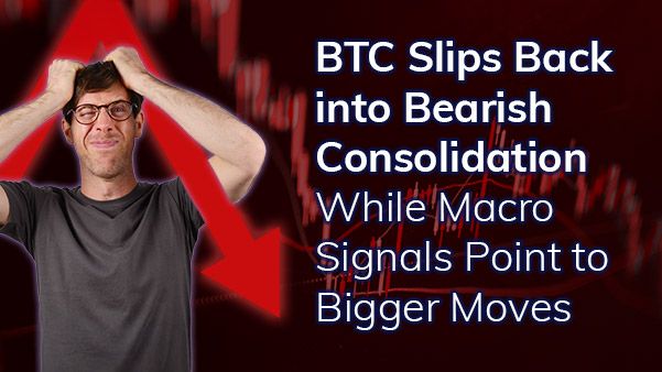 BTC slips back into bearish consolidation while macro signals point to bigger moves ahead teaser image