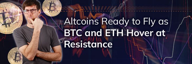 Altcoins ready to fly as BTC and ETH hover at resistance teaser image
