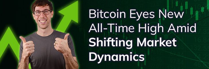Bitcoin eyes new all-time high amid shifting market dynamics teaser image