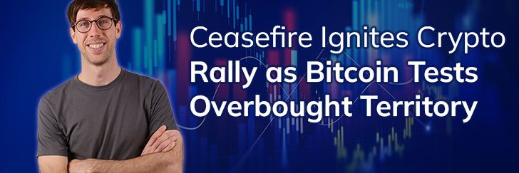 Ceasefire ignites crypto rally as bitcoin tests overbought territory teaser image
