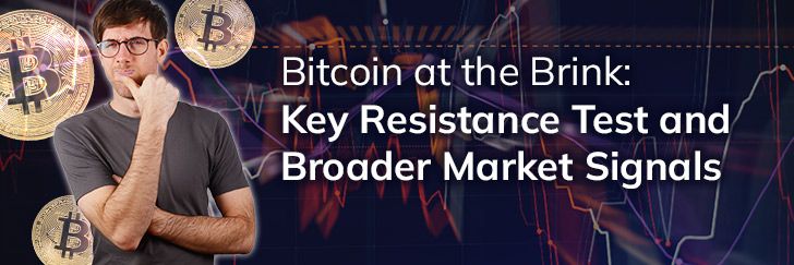 Bitcoin at the brink: Key resistance test and broader market signals teaser image
