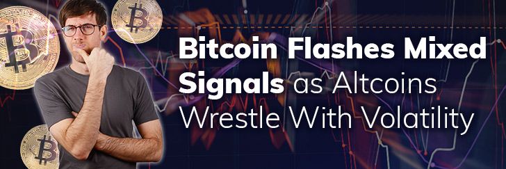 Bitcoin flashes mixed signals as Altcoins wrestle with volatility teaser image