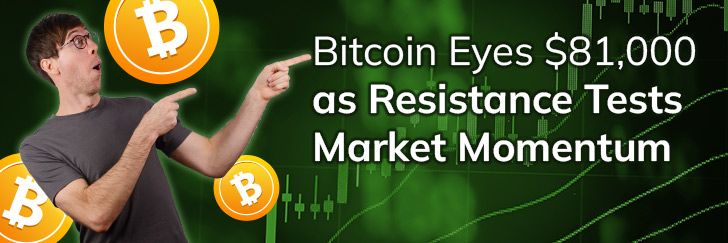 Bitcoin eyes $81,000 as resistance tests market momentum teaser image