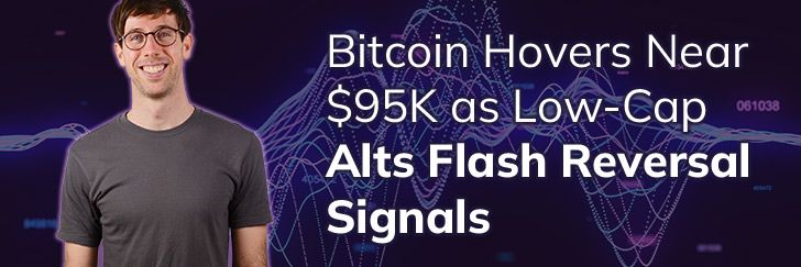 Bitcoin hovers near $95k as low-cap alts flash reversal signals teaser image