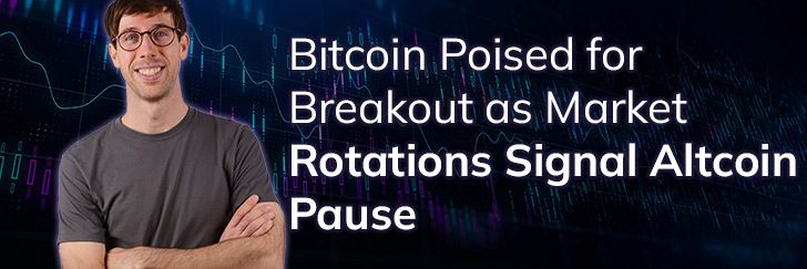Bitcoin poised for breakout as market rotations signal Altcoin pause teaser image