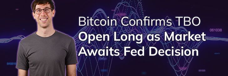 Bitcoin confirms TBO open long as market awaits Fed decision teaser image