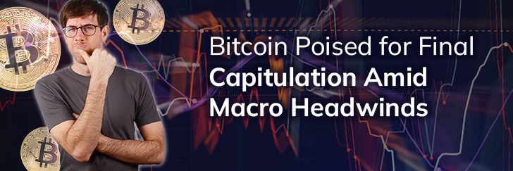 Bitcoin poised for final capitulation amid macro headwinds teaser image