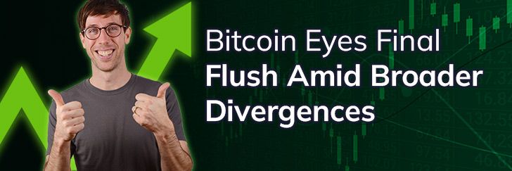 Bitcoin eyes final flush amid broader divergences teaser image