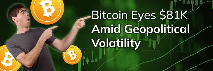 Bitcoin eyes $81k amid geopolitical volatility teaser image